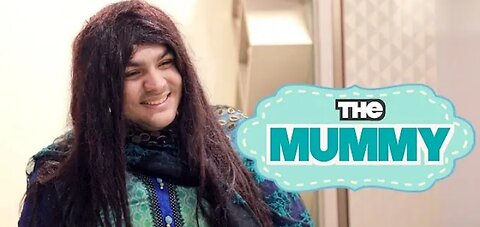 The Mummy | Ashish Chanchlani