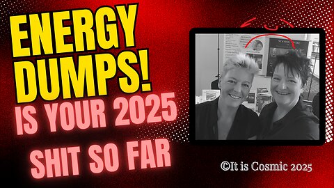 Energy Dumps! Is your 2025 Shitty?!