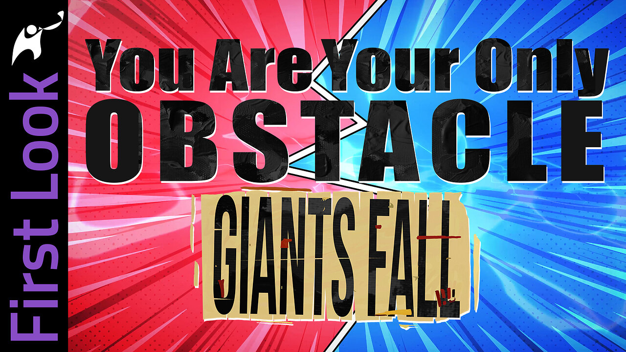 First Look | You Are Your Only Obstacle - Giants Fall | Elder William Jackson