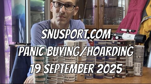 SnusPort.com Panic Buying/Hoarding (19 September 2025)