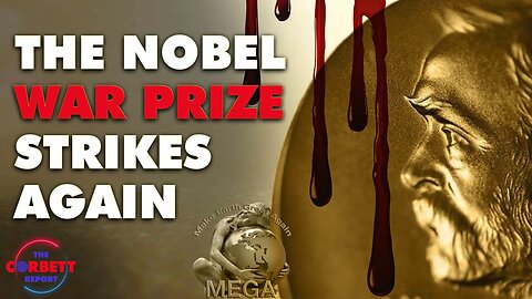 The Nobel War Prize Strikes Again | The Corbett Report