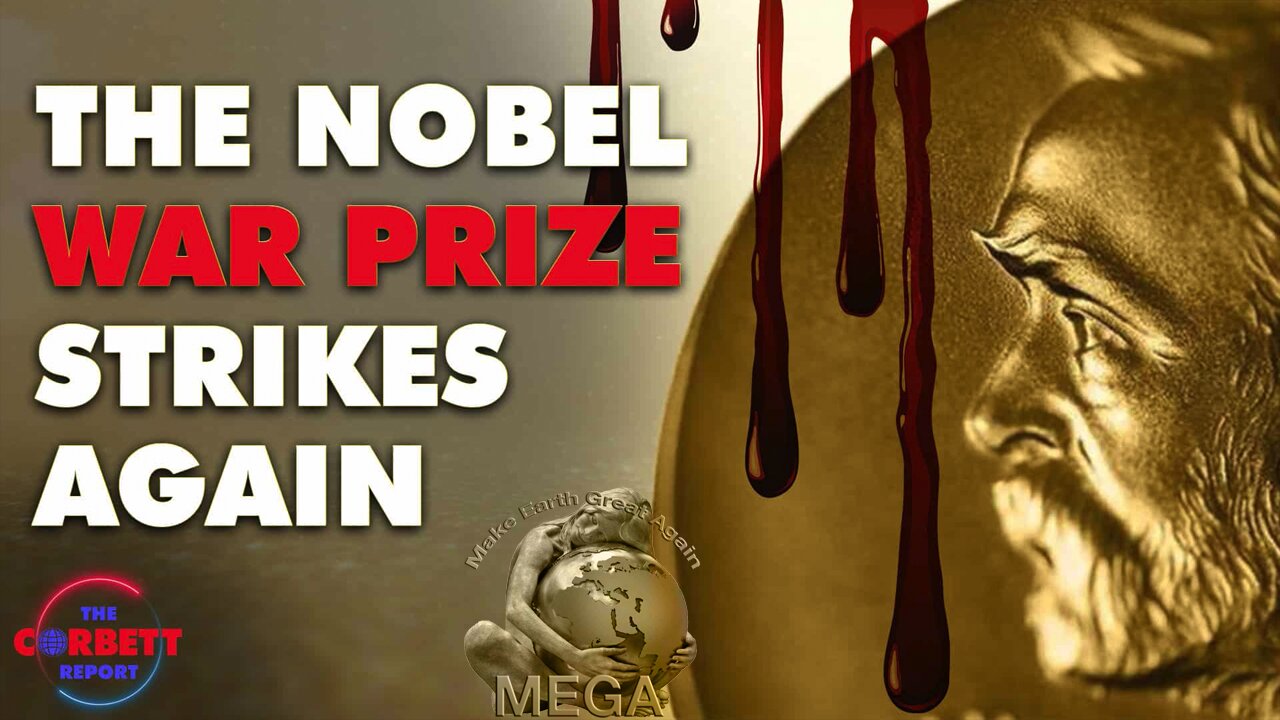 The Nobel War Prize Strikes Again | The Corbett Report