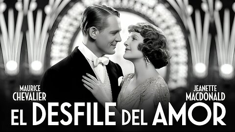 EL DESFILE DEL AMOR (1929) Maurice Chevalier y Jeanette MacDonald | Comedia | Blanco y negro