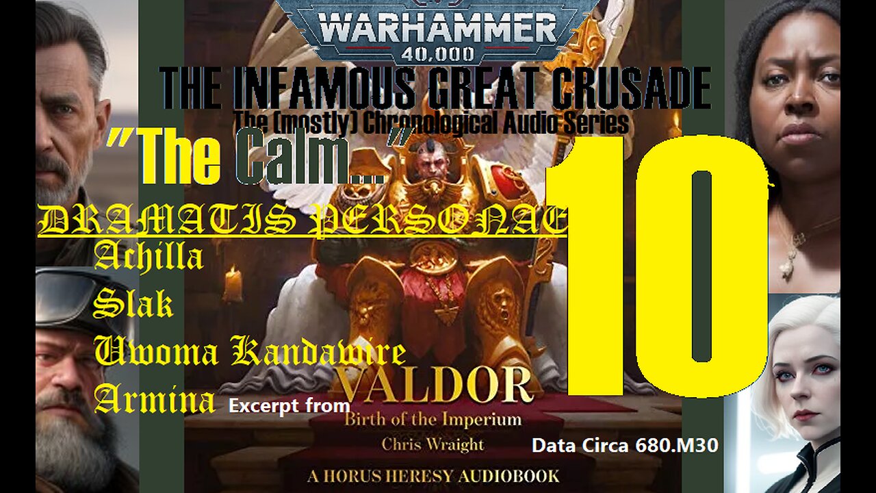 The Infamous Great Crusade | Ep 10: "The Calm..." [Season 1 - Birth of the Imperium]