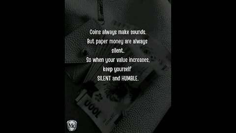 Money doesn't need noise. Ask the bank