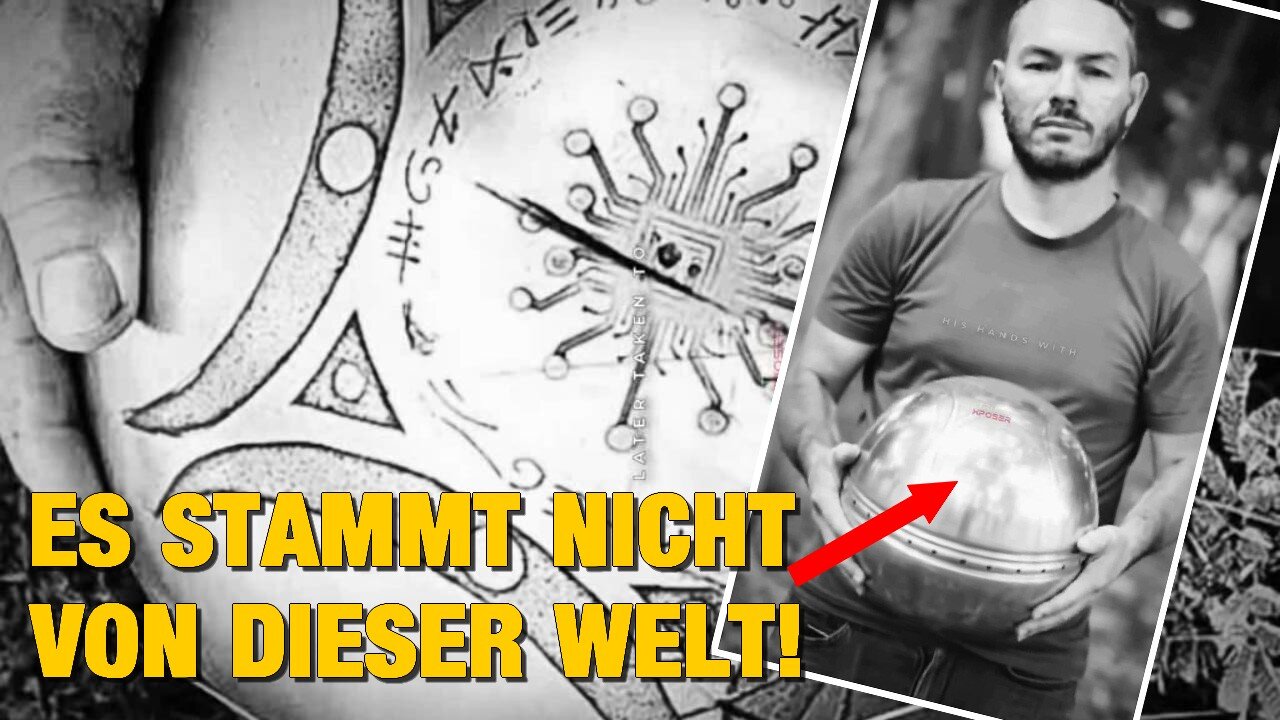 Ich fand eine metallische Sphäre aus unbekanntem Material mit merkwürdigen Hieroglyphen