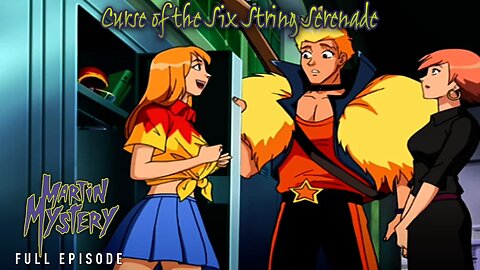 FULL EPISODE - Martin Mystery Season 3 - Episode 21: Curse of the Six String Serenade