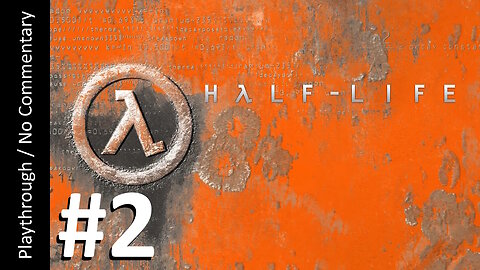 🚨Half-Life👨‍🔬(Part 2) playthrough