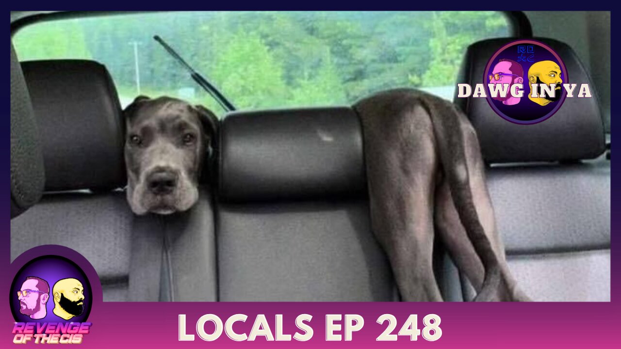 Locals EP 248: Dawg In Ya