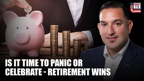 Is It Time to Panic or Celebrate - Retirement Wins