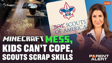 Parent Alert! Minecraft Mess, Kids Can’t Cope, Scouts Scrap Skills | Parent Alert | PragerU