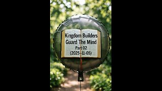 Kingdom Builders Guard The Mind Part 02 On the Air (2025-11-05)