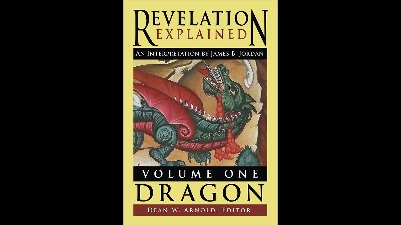 Revelation Explained: An Interpretation by James B. Jordan with Author Dean W. Arnold.