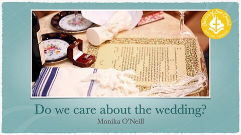 Do We Care About the Wedding? - Monika O'Neill August 3rd, 2025