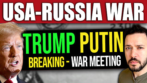 BREAKING: Trump & Putin to Meet in Person Attempting to Avoid War