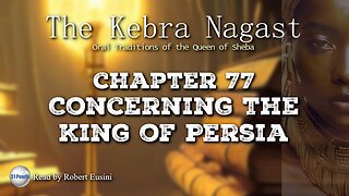 Kebra Nagast - Chapter 77 - Concerning the King of Persia - Text in Video