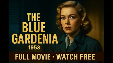 The Blue Gardenia (1953) | Full Movie | Classic Film Noir Mystery Drama