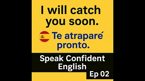 I will catch you soon! | Te atraparé pronto 🇪🇸 | Speak Confident English – Ep 02