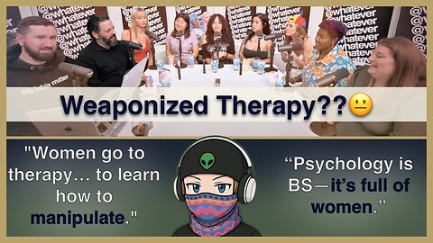 Andrew Wilson Says "Women Use Therapy to Manipulate" | Redpill Logic Gets Worse
