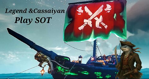 SOT test stream collab W CassaiyanGaming