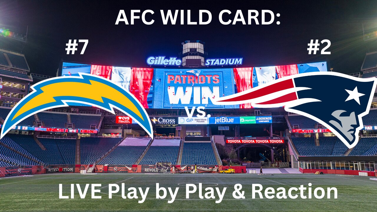 #7 Los Angeles Chargers vs. #2 New England Patriots AFC WILD CARD LIVE Play by Play & Reaction