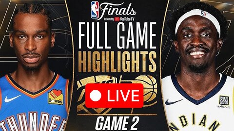 OKC THUNDER VS INDIANA PACERS NBA FINALS GAME 2 LIVE STREAM