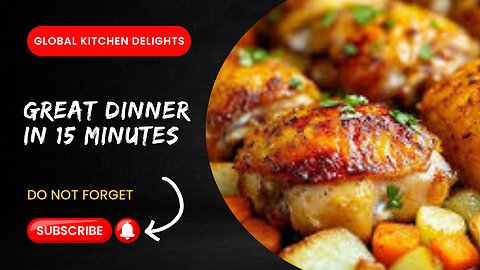 GREAT dinner in 15 MINUTES! It's so delicious that! Global Kitchen Delights !