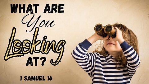 What Are You Looking At? - Pastor Jeremy Stout