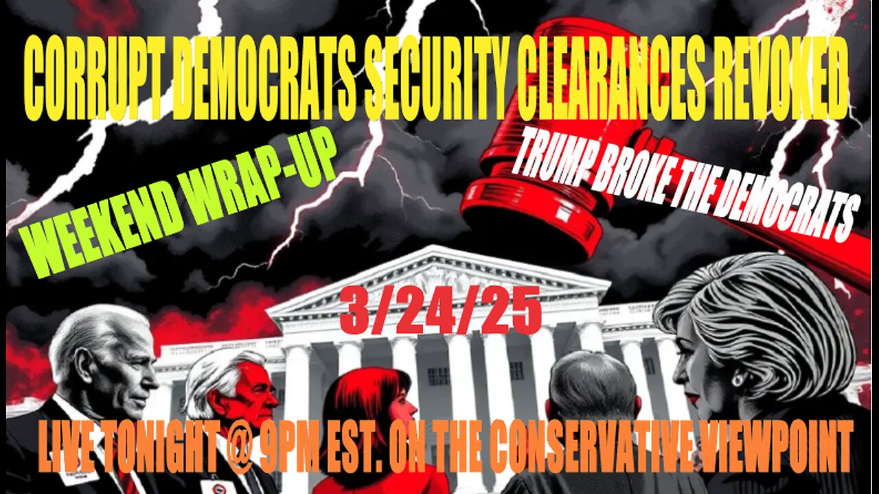 LIVE TONIGHT @ 9PM EST. ON THE CONSERVATIVE VIEWPOINT: WEEKEND WRAP UP, TRUMP BROKE THE DEMOCRATS!!