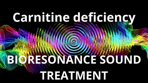 Carnitine deficiency _ Sound therapy session