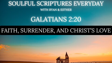 Galatians 2:20 – Faith, Surrender, and Christ’s Love | Daily Devotional