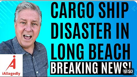 Cargo Ship Disaster in Long Beach - BREAKING NEWS