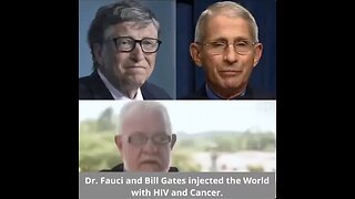 Dr. Fauci and Bill Gates injected the World with HIV and Cancer.