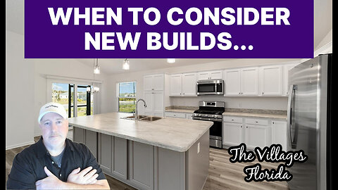 When The Villages New Builds Might Make Sense