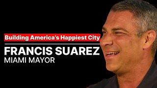 The Formula for Building America's Happiest City: Miami Mayor Francis Suarez | All-In Live