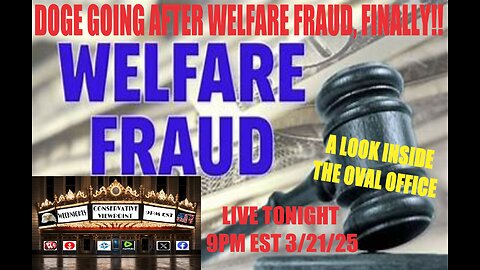 STOPPING WELFARE FRAUD AND A SNEAK PEAK INTO THE OVAL OFFICE!! LIVE TONIGHT AT 9PM EST.