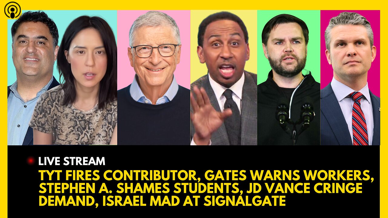 TYT FIRES CONTRIBUTOR, GATES WARNING, STEPHEN A. SHAMES STUDENTS, JD VANCE DEMAND, ISRAEL SIGNALGATE