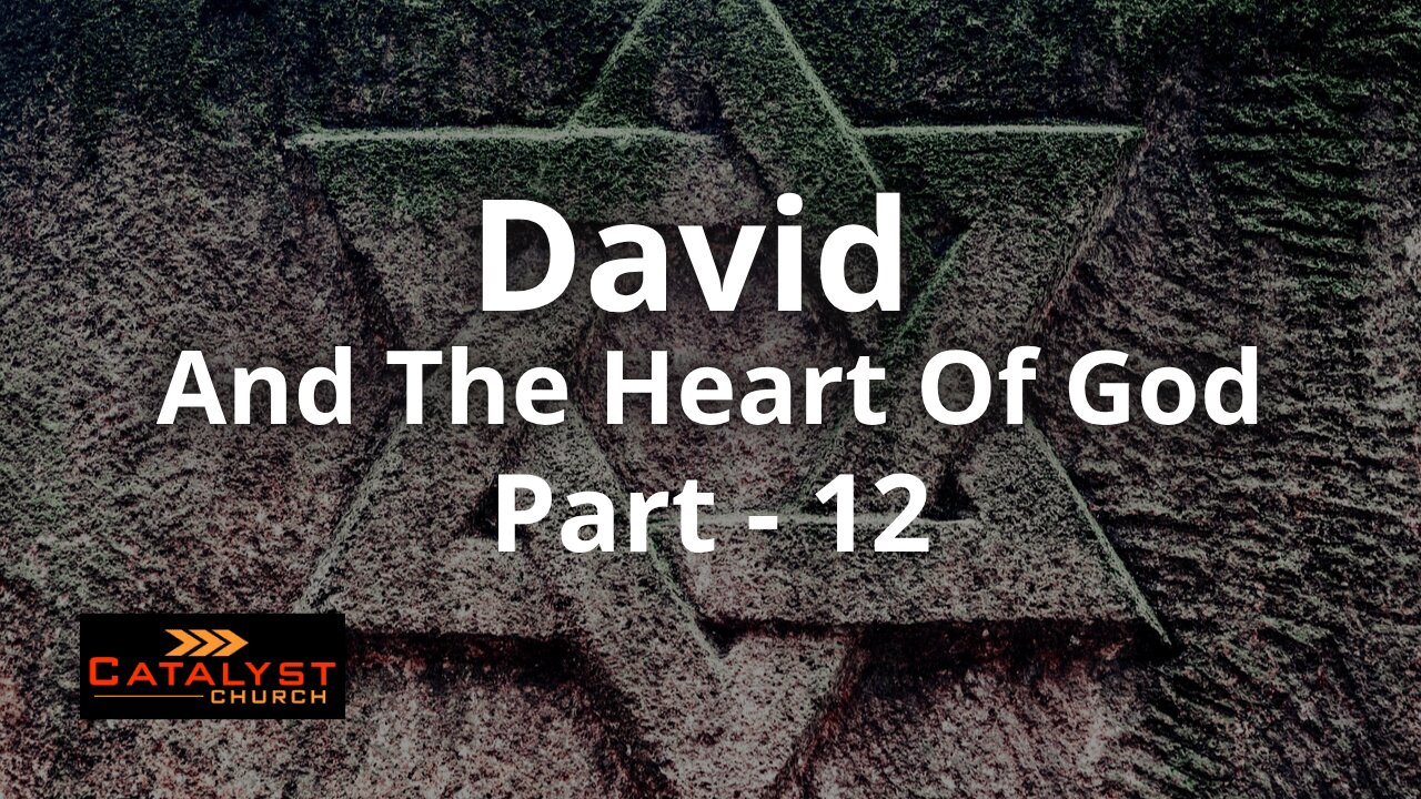 David And The Heart Of God - Part 12