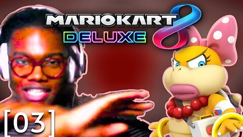 The CRASHOUT Is Incoming || Mario Kart 8 Deluxe [03]