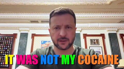 ZELENSKY IT WAS NOT MY COCAINE - FAKE BUT FUNNY