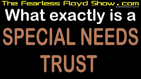 What exactly is a SPECIAL NEEDS TRUST?