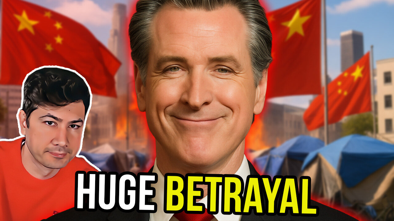 The REAL REASON Gavin Newsom SOLD CALIFORNIA To CHINA