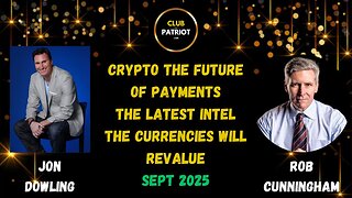 Jon Dowling & Rob Cunningham Discuss Crypto The Future Of Payments & The Latest Financial Intel