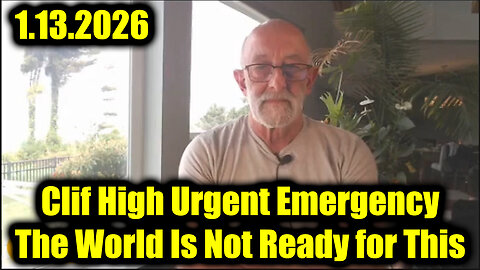 Clif High Urgent Emergency 1.13.26 - The World is Not Ready for This