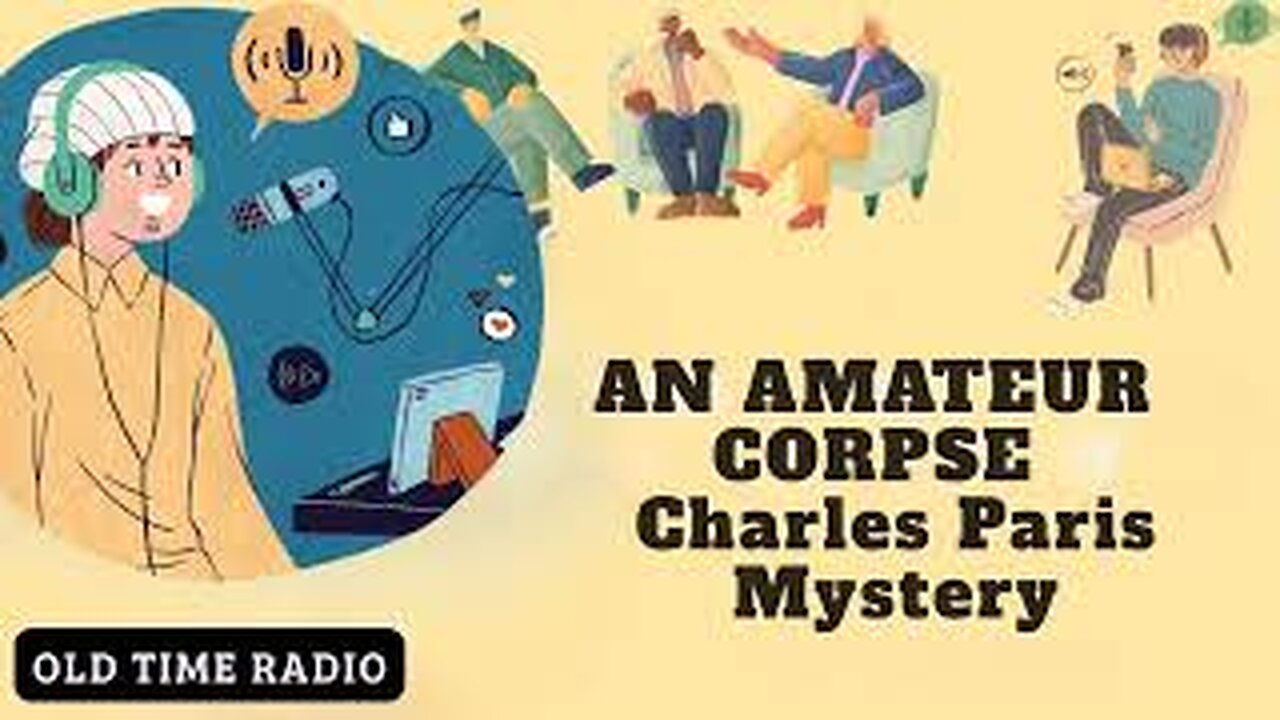 "A Charles Paris Mystery, An Amateur Corpse," BBC Radio 4