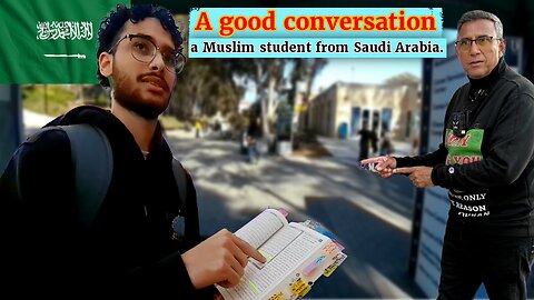Good conversation, a Muslim student from Saudi Arabia.