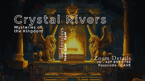 Crystal Rivers | Kingdom Mysteries | May 7, 2025