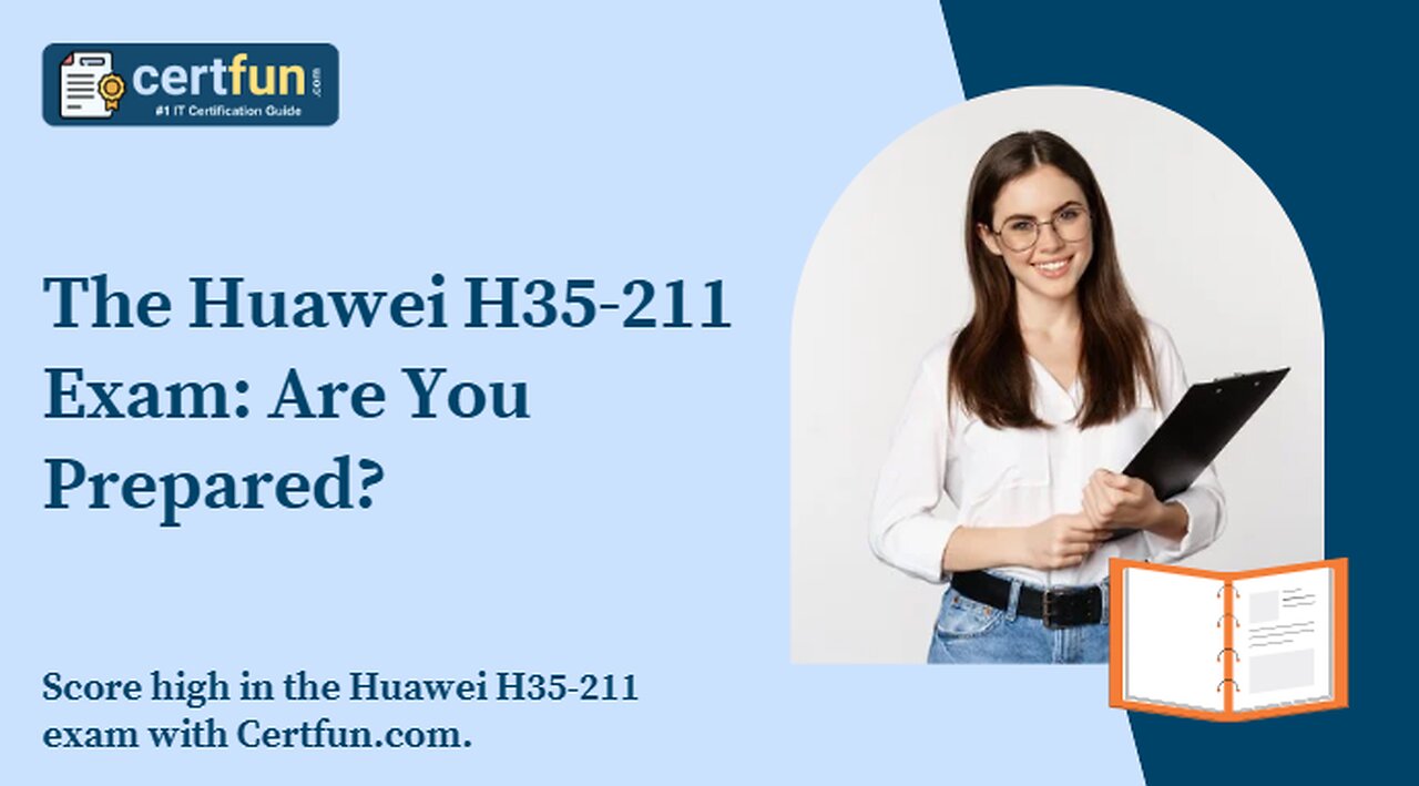The Huawei H35-211 Exam: Are You Prepared?