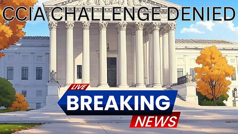 Breaking! Challenged To The CCIA DENIED CERT