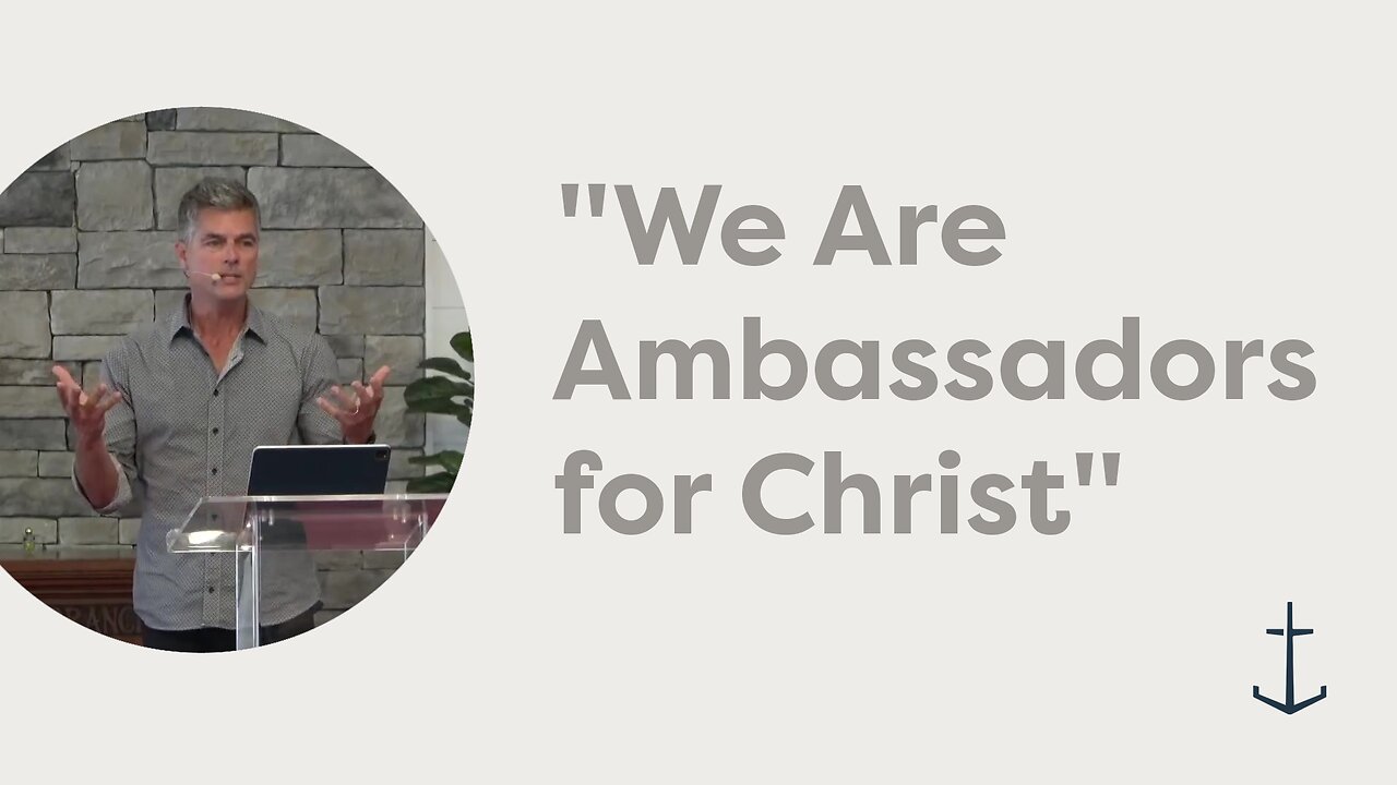 8.31.2025 "We Are Ambassadors for Christ" (2 Corinthians 5:12-21)